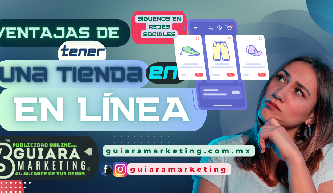 ¿Ventajas De Tener una Tienda en Línea Para Negocio? | 2023